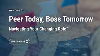Peer Today, Boss Tomorrow: Navigating Your Changing Role™