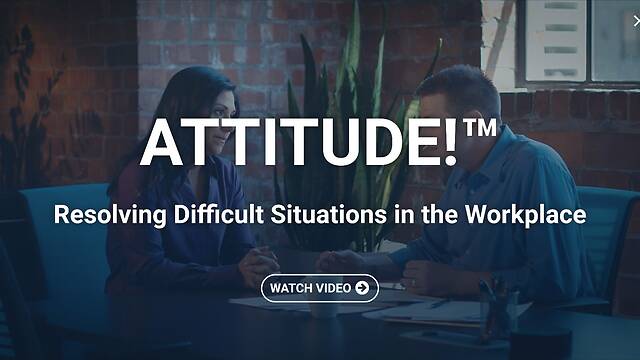 ATTITUDE!™ Resolving Difficult Situations in the Workplace (Streaming)