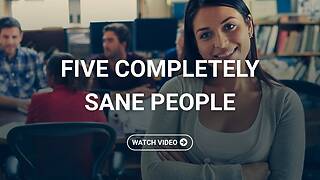 Five Completely Sane People