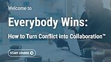 Everybody Wins: How to Turn Conflict into Collaboration™ (Streaming, Post-Assessment)
