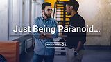 Just Being Paranoid…