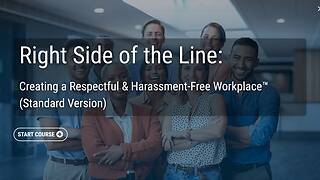 Right Side of the Line: Creating a Respectful & <mark>Harassment</mark>-Free Workplace™ (Standard Version)