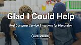 Glad I Could Help: Real Customer Service Situations for Discussion™ (Streaming)