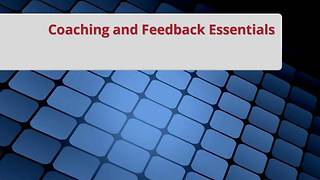Coaching and Feedback Essentials
