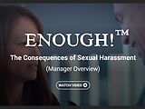 ENOUGH!™ The Consequences of Sexual Harassment (Manager Overview)